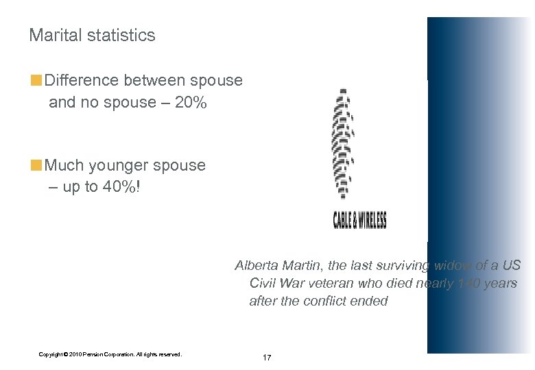 Marital statistics ¢ Difference between spouse and no spouse – 20% ¢ Much younger