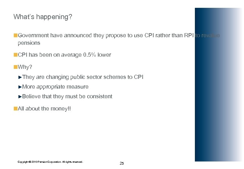 What’s happening? ¢Government have announced they propose to use CPI rather than RPI to