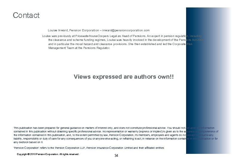 Contact Louise Inward, Pension Corporation – inward@pensioncorporation. com Louise was previously at Pricewaterhouse. Coopers