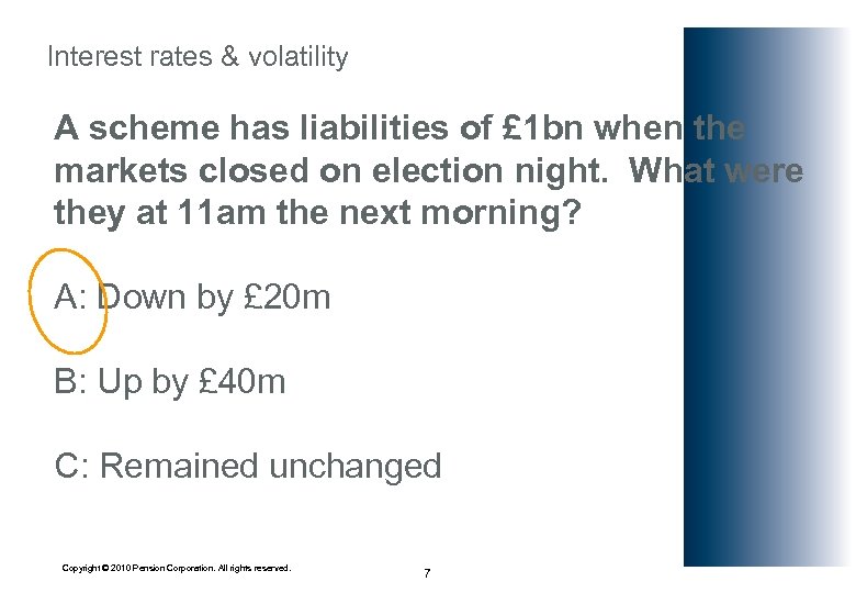 Interest rates & volatility A scheme has liabilities of £ 1 bn when the