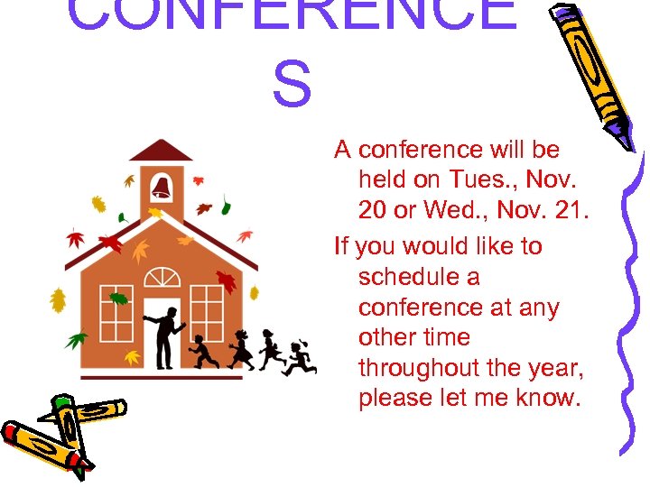 CONFERENCE S A conference will be held on Tues. , Nov. 20 or Wed.