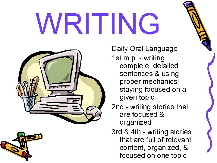 WRITING Daily Oral Language 1 st m. p. - writing complete, detailed sentences &