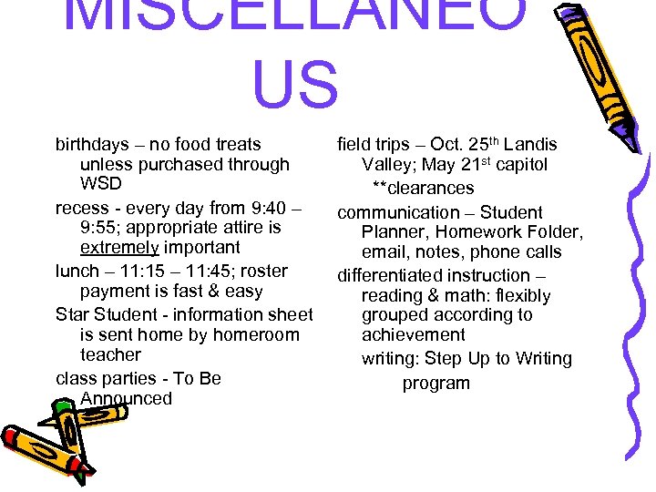 MISCELLANEO US birthdays – no food treats unless purchased through WSD recess - every