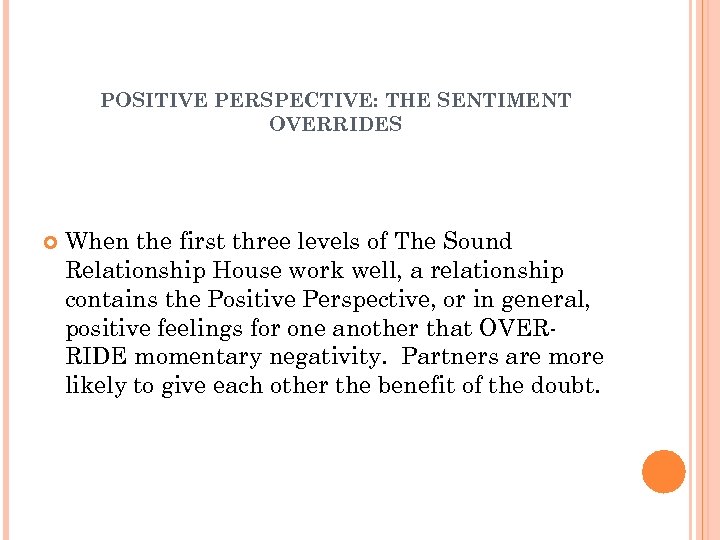 POSITIVE PERSPECTIVE: THE SENTIMENT OVERRIDES When the first three levels of The Sound Relationship