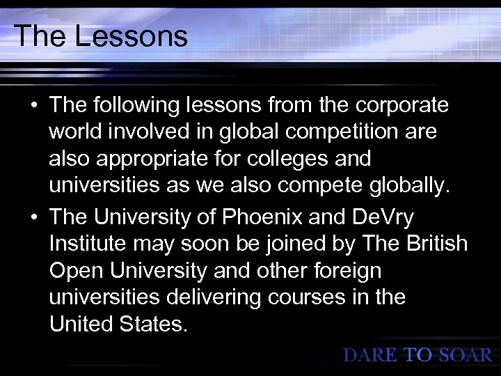 The Lessons • The following lessons from the corporate world involved in global competition