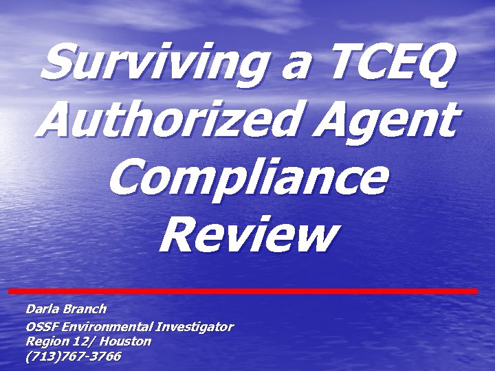 Surviving a TCEQ Authorized Agent Compliance Review Darla