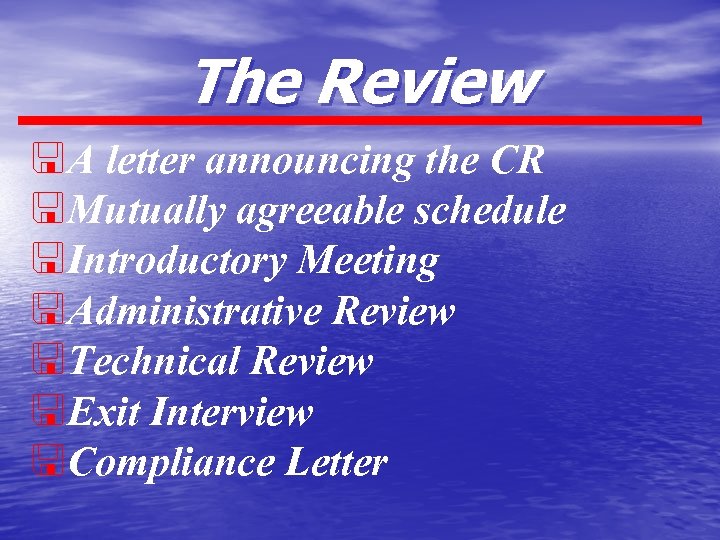 The Review <A letter announcing the CR <Mutually agreeable schedule <Introductory Meeting <Administrative Review