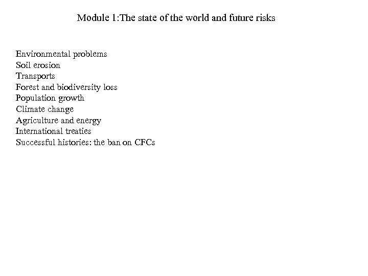 Module 1: The state of the world and future risks Environmental problems Soil erosion