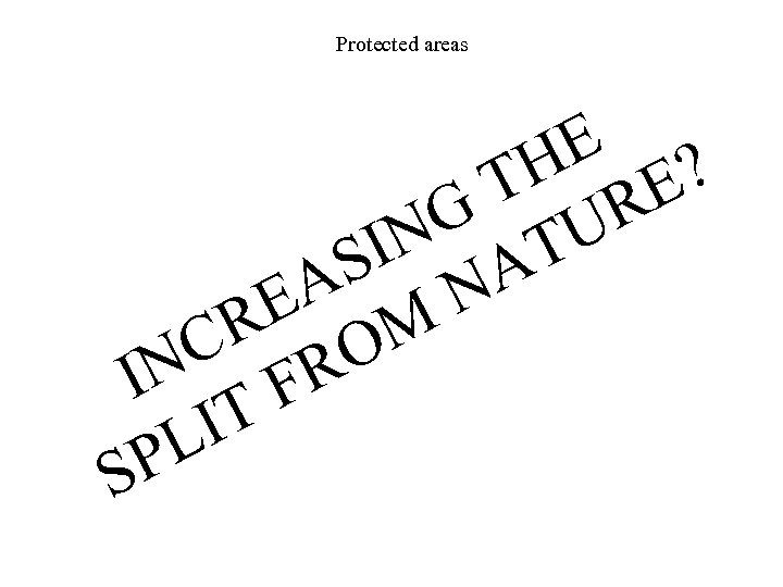 Protected areas E ? H E T R G U IN AT S N