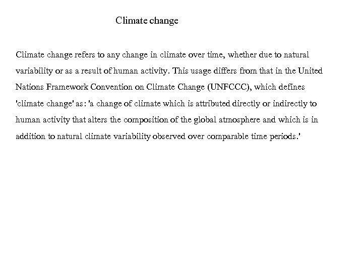 Climate change refers to any change in climate over time, whether due to natural
