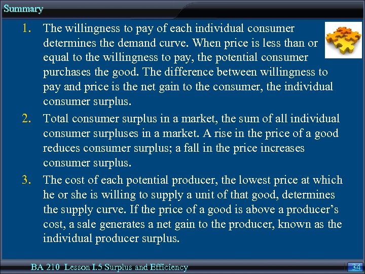 Summary 1. The willingness to pay of each individual consumer determines the demand curve.