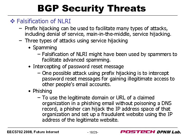 BGP Security Threats v Falsification of NLRI – Prefix hijacking can be used to