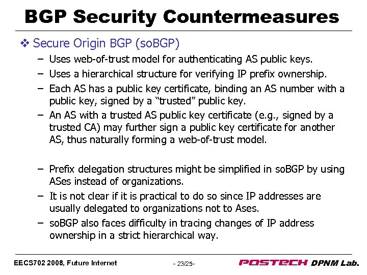 BGP Security Countermeasures v Secure Origin BGP (so. BGP) – Uses web-of-trust model for