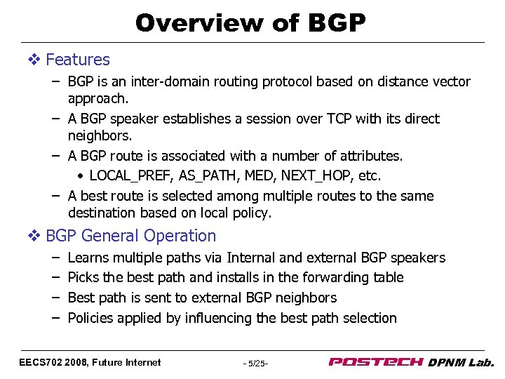 Overview of BGP v Features – BGP is an inter-domain routing protocol based on