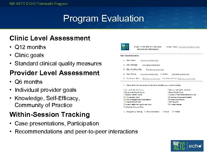 NW AETC ECHO Telehealth Program Evaluation Clinic Level Assessment • Q 12 months •