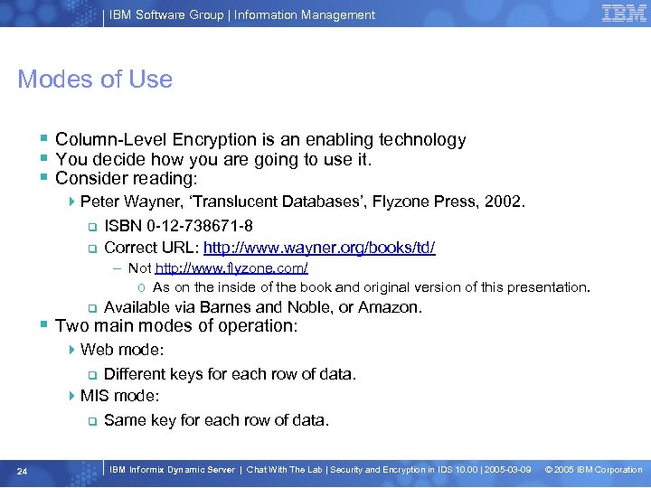 IBM Software Group | Information Management Modes of Use § Column-Level Encryption is an