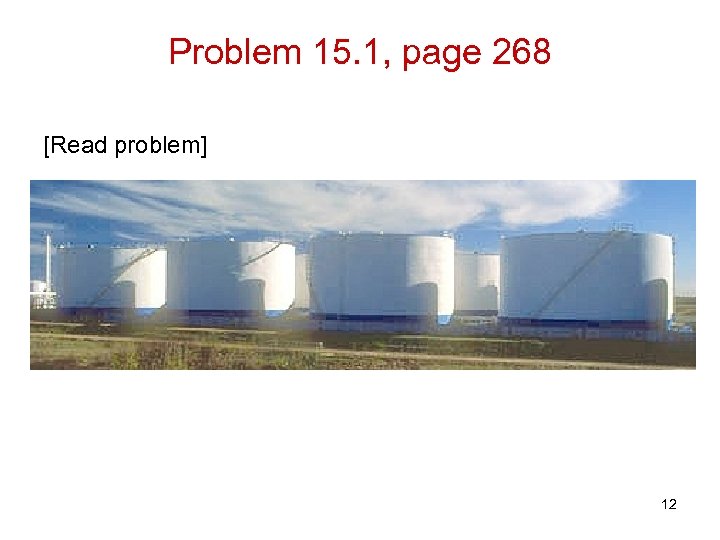 Problem 15. 1, page 268 [Read problem] This is “field warehousing. ” Do you