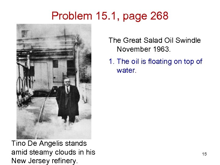 Problem 15. 1, page 268 The Great Salad Oil Swindle November 1963. 1. The