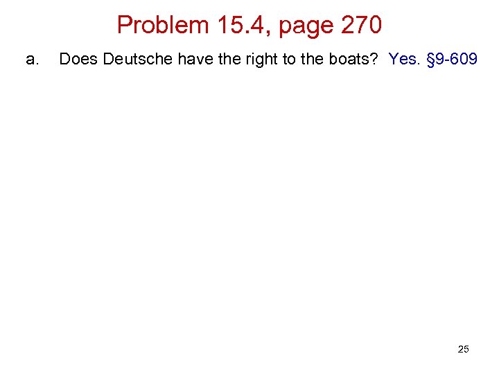 Problem 15. 4, page 270 a. Does Deutsche have the right to the boats?