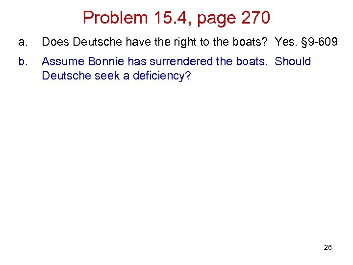 Problem 15. 4, page 270 a. Does Deutsche have the right to the boats?
