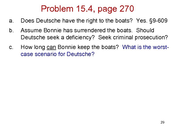 Problem 15. 4, page 270 a. Does Deutsche have the right to the boats?