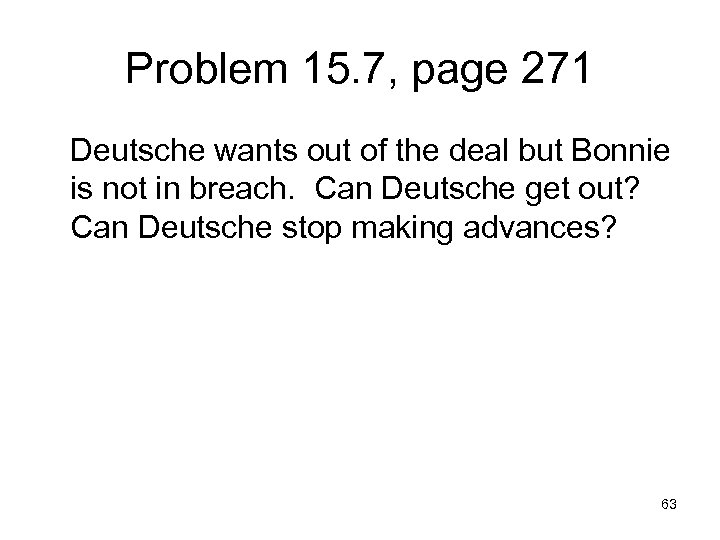 Problem 15. 7, page 271 Deutsche wants out of the deal but Bonnie is