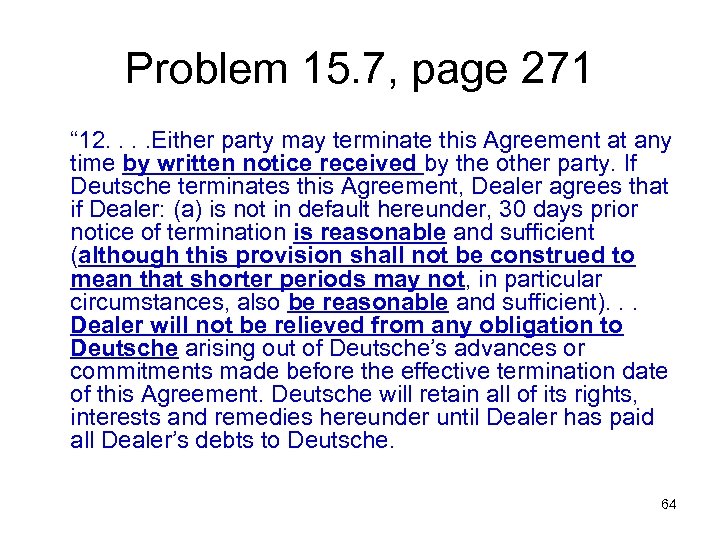 Problem 15. 7, page 271 “ 12. . Either party may terminate this Agreement