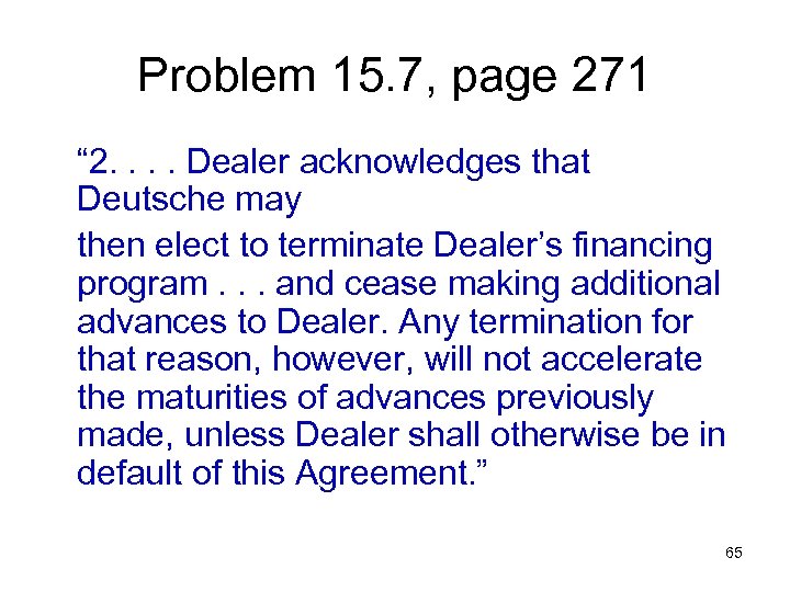 Problem 15. 7, page 271 “ 2. . Dealer acknowledges that Deutsche may then