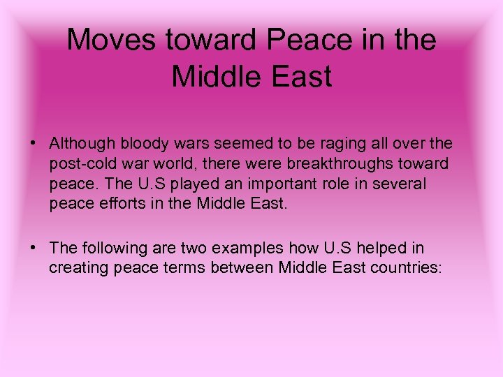 Moves toward Peace in the Middle East • Although bloody wars seemed to be