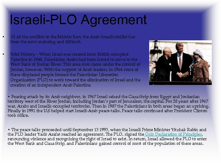 Israeli-PLO Agreement • Of all the conflicts in the Middle East, the Arab-Israeli conflict
