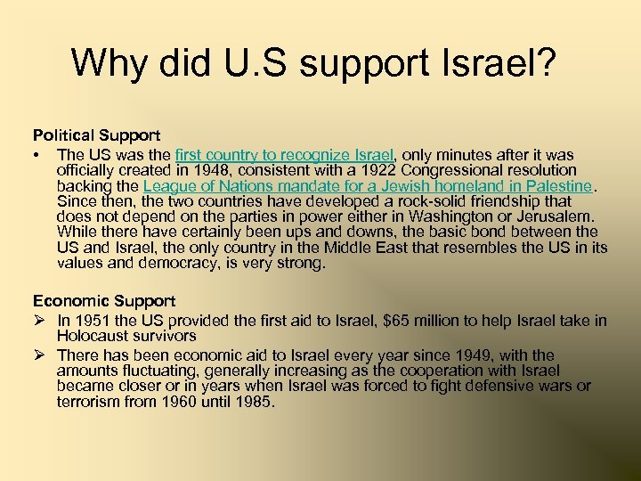 Why did U. S support Israel? Political Support • The US was the first