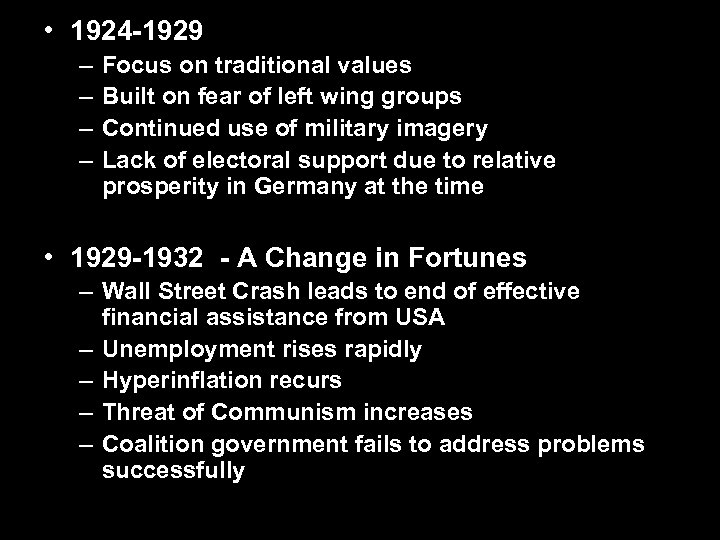  • 1924 -1929 – – Focus on traditional values Built on fear of