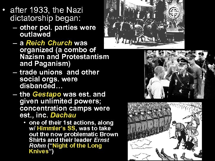  • after 1933, the Nazi dictatorship began: – other pol. parties were outlawed
