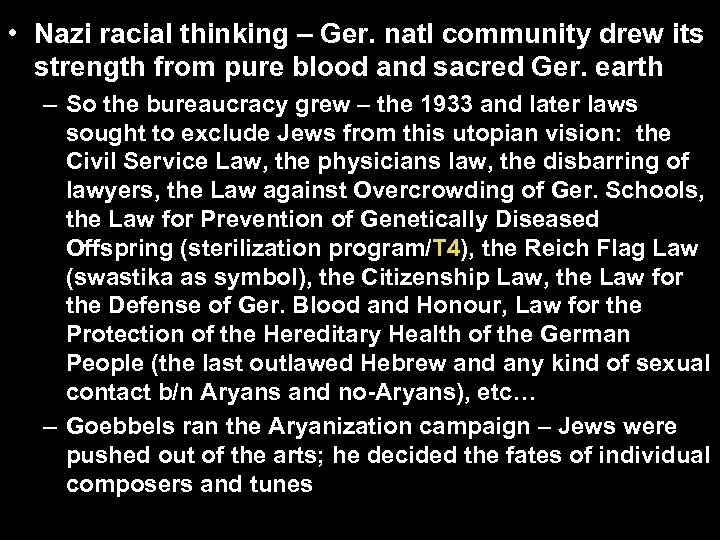  • Nazi racial thinking – Ger. natl community drew its strength from pure