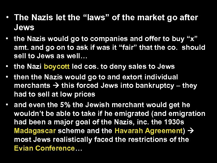  • The Nazis let the “laws” of the market go after Jews •