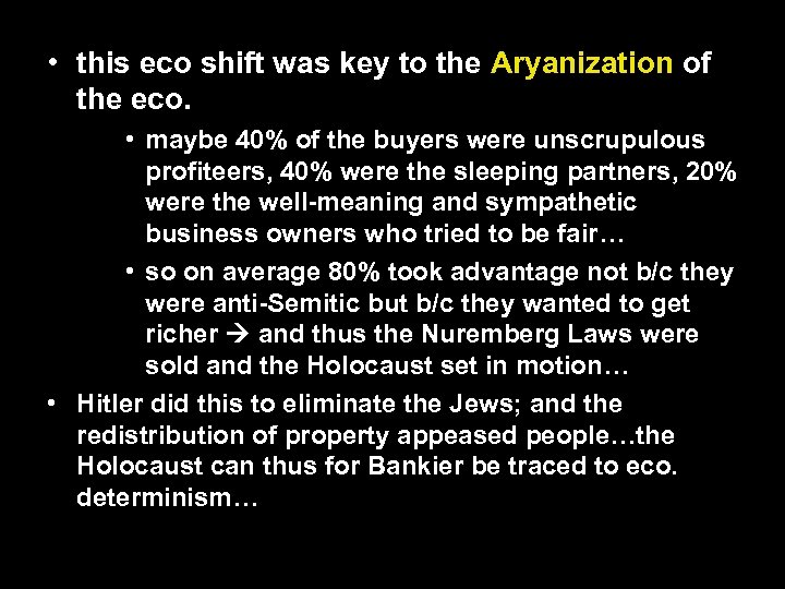  • this eco shift was key to the Aryanization of the eco. •
