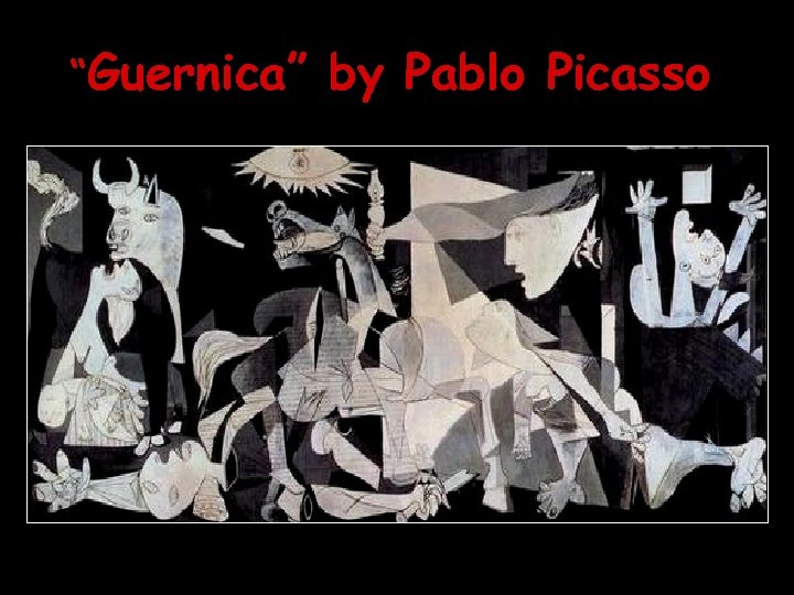“Guernica” by Pablo Picasso 
