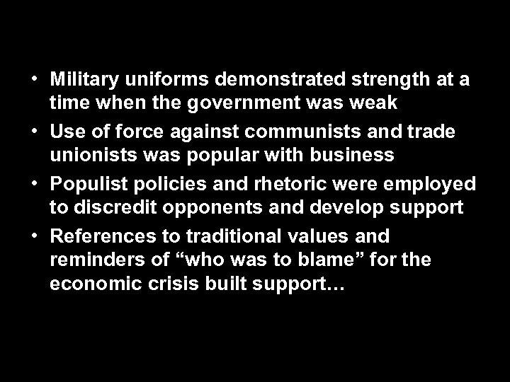  • Military uniforms demonstrated strength at a time when the government was weak