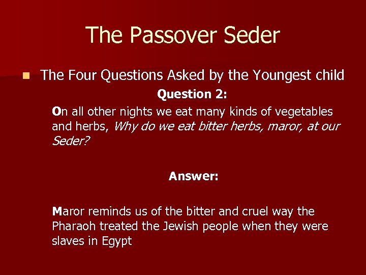 The Passover Seder n The Four Questions Asked by the Youngest child Question 2: