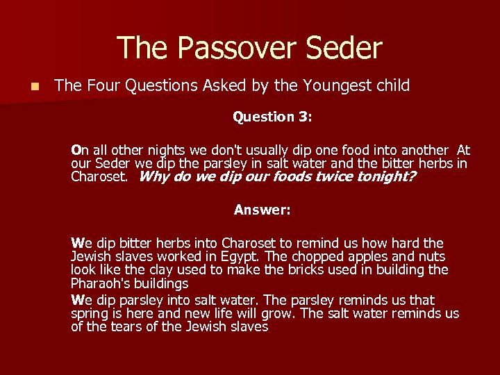 The Passover Seder n The Four Questions Asked by the Youngest child Question 3: