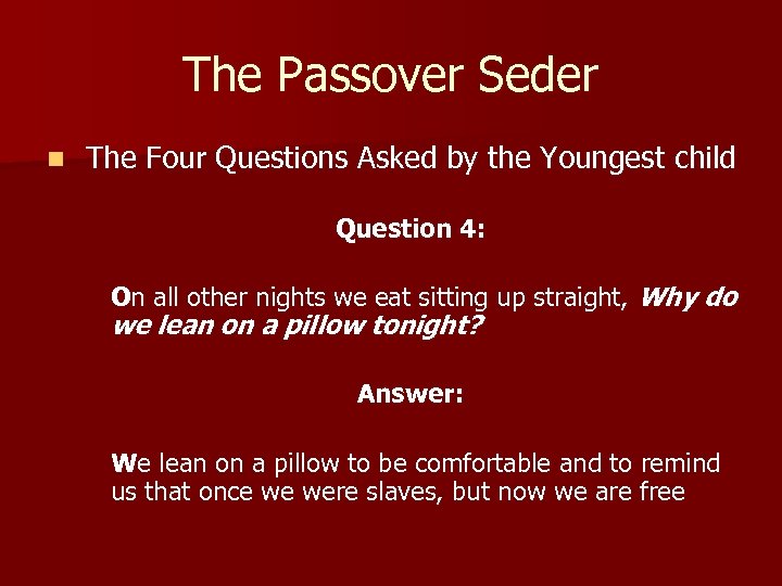 The Passover Seder n The Four Questions Asked by the Youngest child Question 4:
