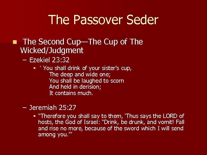 The Passover Seder n The Second Cup—The Cup of The Wicked/Judgment – Ezekiel 23: