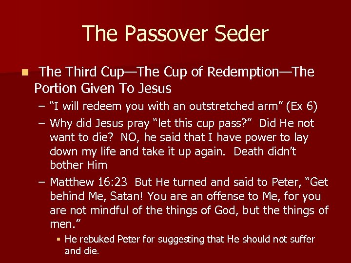 The Passover Seder n The Third Cup—The Cup of Redemption—The Portion Given To Jesus