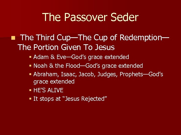 The Passover Seder n The Third Cup—The Cup of Redemption— The Portion Given To