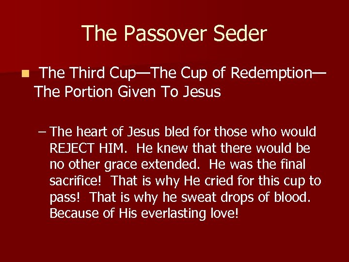 The Passover Seder n The Third Cup—The Cup of Redemption— The Portion Given To