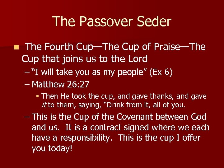 The Passover Seder n The Fourth Cup—The Cup of Praise—The Cup that joins us