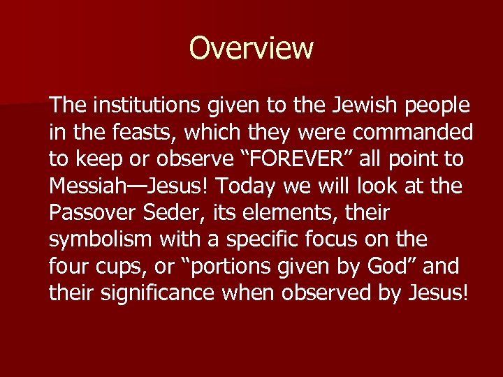 Overview The institutions given to the Jewish people in the feasts, which they were