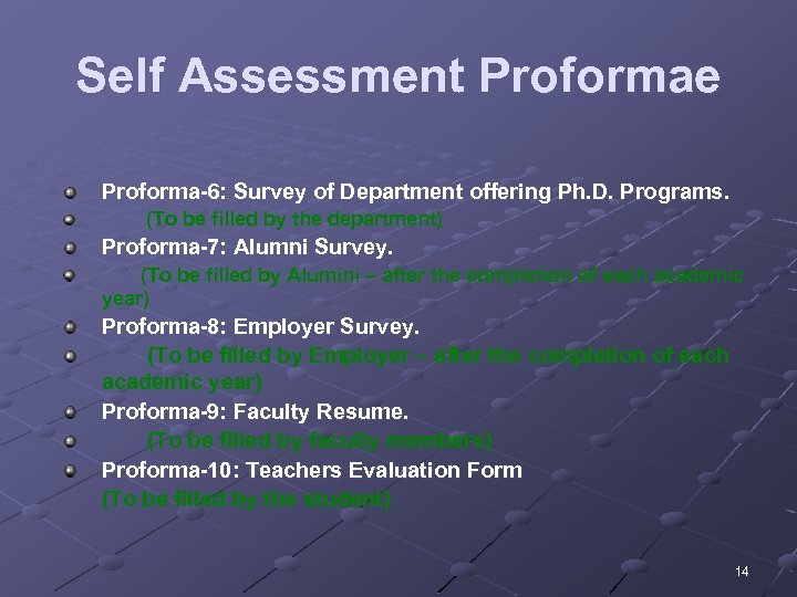 Self Assessment Proformae Proforma-6: Survey of Department offering Ph. D. Programs. (To be filled
