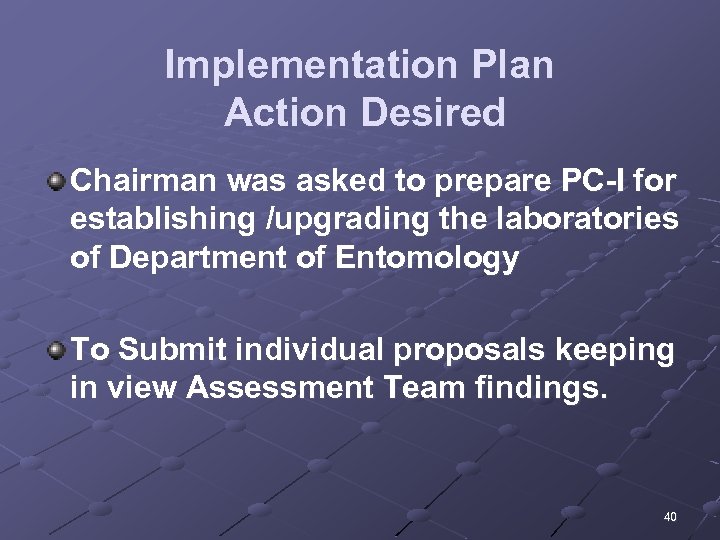 Implementation Plan Action Desired Chairman was asked to prepare PC-I for establishing /upgrading the