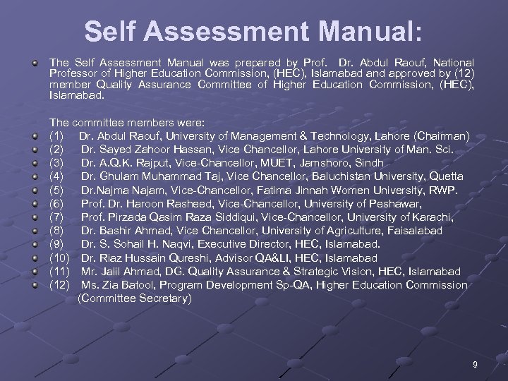 Self Assessment Manual: The Self Assessment Manual was prepared by Prof. Dr. Abdul Raouf,